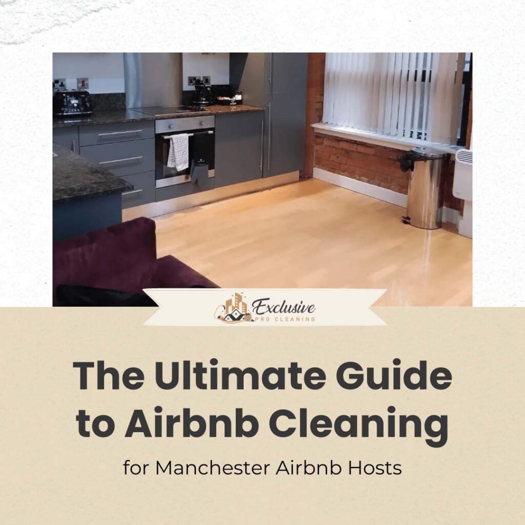 The Ultimate Guide to Airbnb Cleaning for Manchester Airbnd Hosts